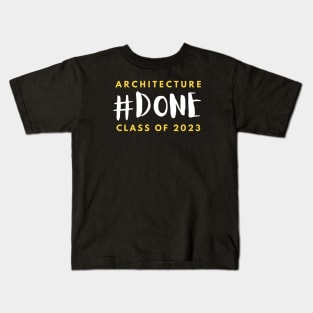 Class of Architecture 2023 #DONE Kids T-Shirt